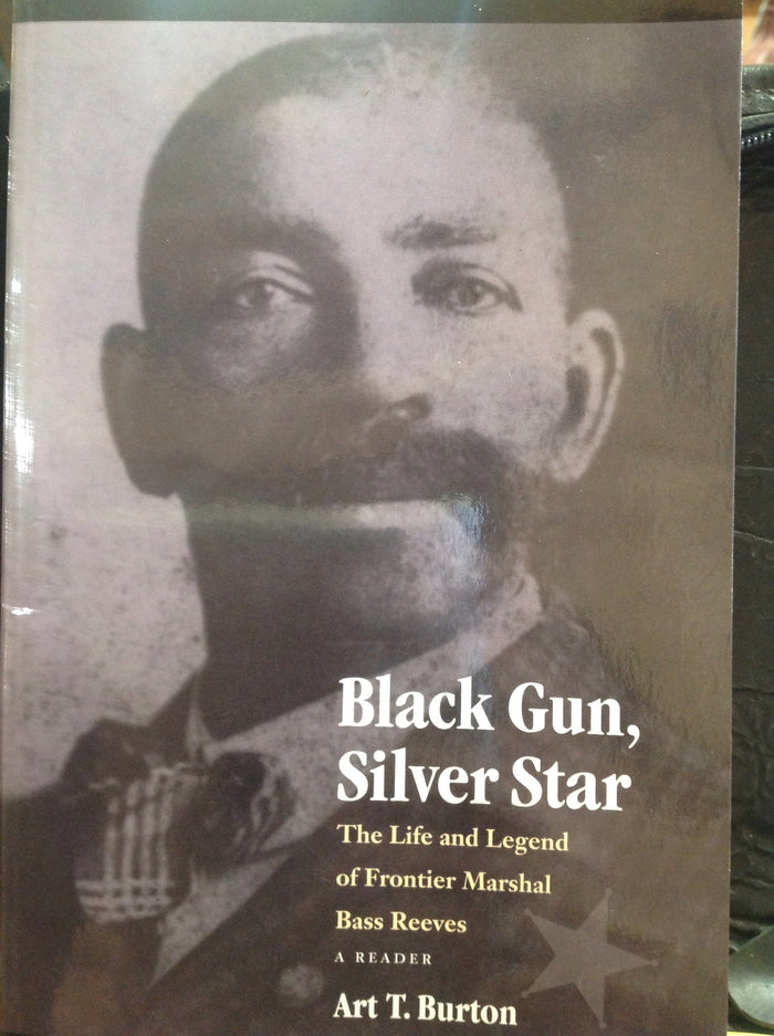 BOOKS - Black Gun, Silver Star: The Life and Legend of Frontier Marshal Bass Reeves