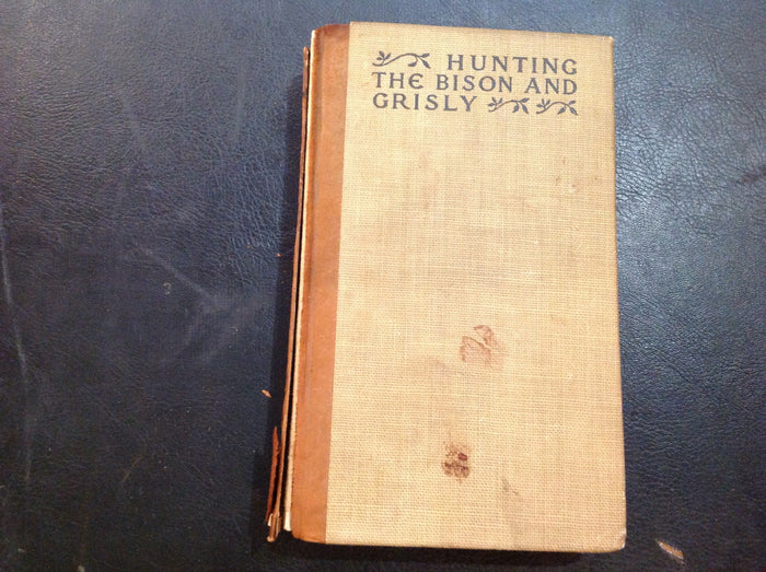 BOOKS - "Hunting the Bison and Grisly (sic)";  Theodore Roosevelt